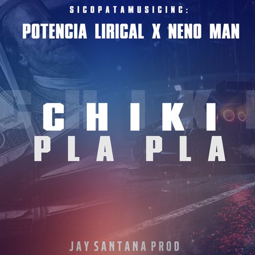 Potencia Lirical, Jay Santana Prod, Súper Neno Man-Chiki Pla Pla