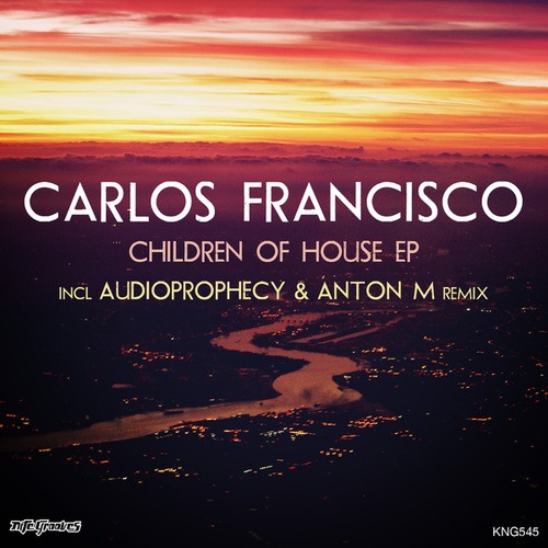 Carlos Francisco, Anthony Poteat, Audioprophecy, Anton M-Children Of House EP