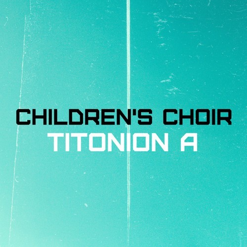 Titonion A-Children's Choir