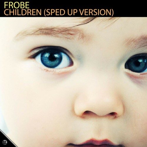 Frobe-Children (Sped up Version)