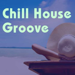 Chill House Groove - Tito Torres