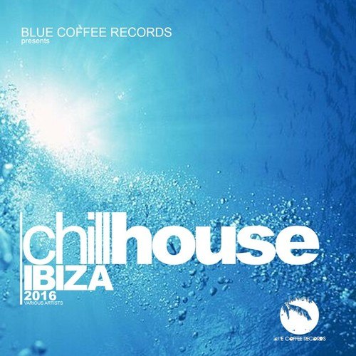 Various Artists-Chill House Ibiza 2016 (Finest Chill House Music)