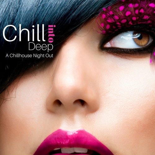 Various Artists-Chill Into Deep: A Chillhouse Night Out