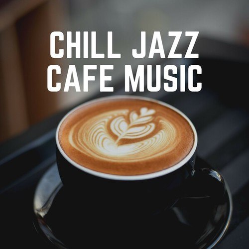 Chill Jazz Cafe Music