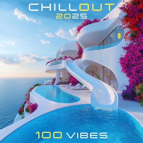 Chill Out 2025 100 Vibes