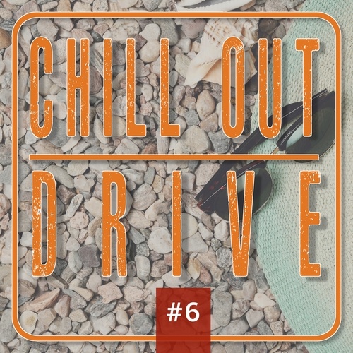 Chill out Drive # 6