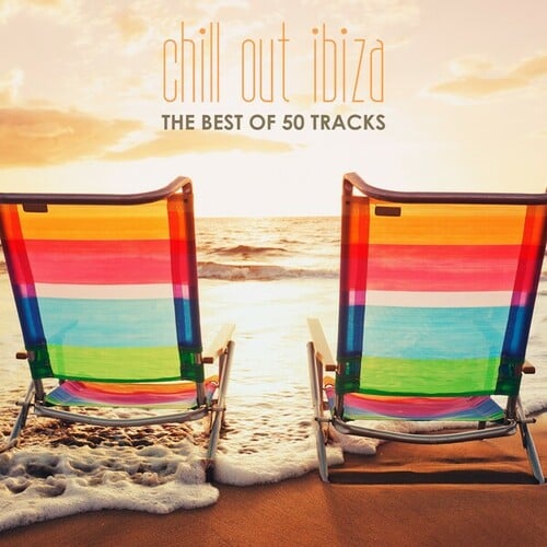 Chill out Ibiza: The Best of 50 Tracks