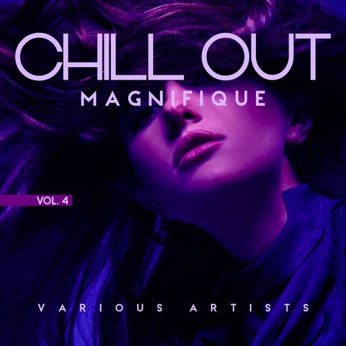 Various Artists-Chill out Magnifique, Vol. 4