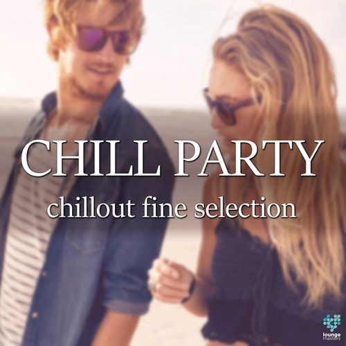 Various Artists-Chill Party Chillout Fine Selection