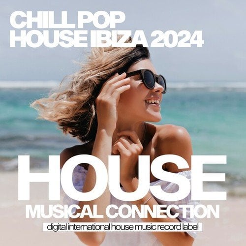 Chill Pop House Ibiza 2024