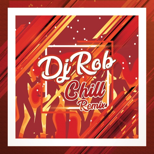 DJ Rob-Chill (Remix)