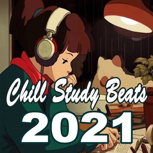 Chill Study Beats 2021 (Instrumental, Chill & Jazz Hip Hop Lofi Music to Focus for Work, Study or Just Enjoy Real Mellow Vibes!)