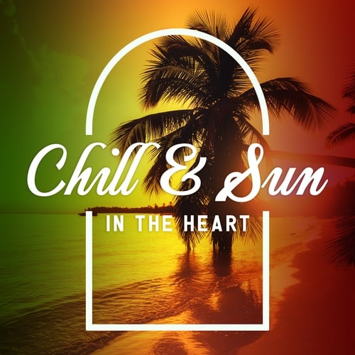 Chill & Sun in the Heart - Holiday Reggae Jazz Mix 2021