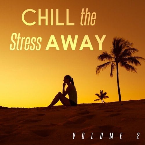 Chill the Stress Away, Vol. 2