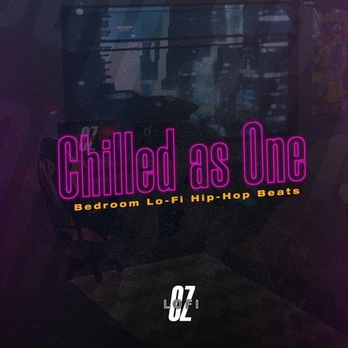 Chilled as One - Bedroom Lo-Fi Hip Hop Beats