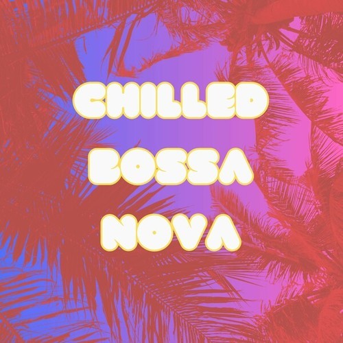 Chilled Bossa Nova