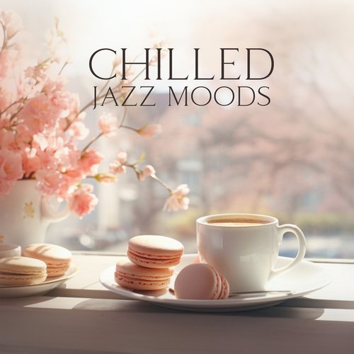 Chilled Jazz Moods