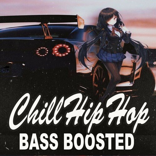 ChillHipHop Bass Boosted (Instrumental Chill Jazz Hip Hop Lofi Car Music)