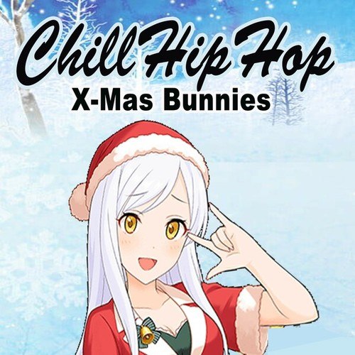 Chillhop X-Mas Bunnies-ChillHipHop X-Mas Bunnies (Instrumental Chill Lo-Fi Hip Hop & Jazzhop Christmas Mix) [Study/Sleep/Relax Music]