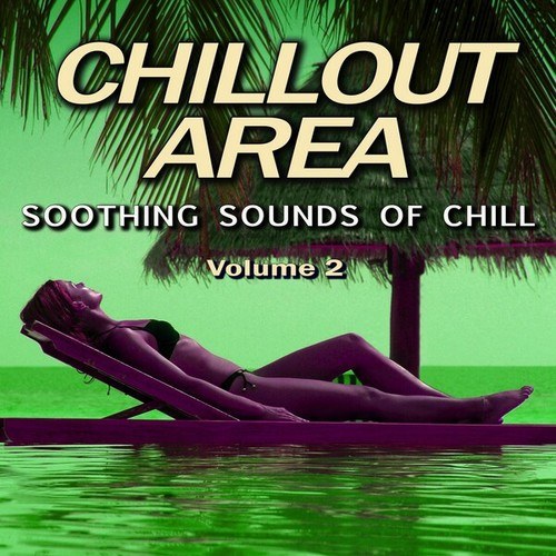 Chillout Area, Vol. 2 (Soothing Sounds of Chill)