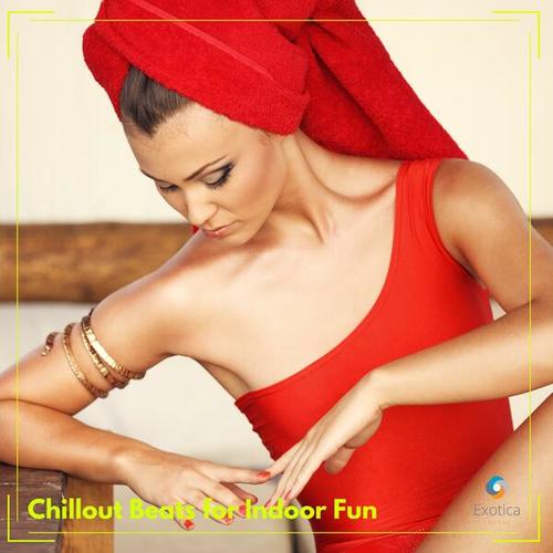 Chillout Beats for Indoor Fun
