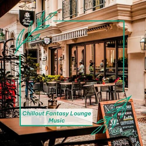 Chillout Fantasy Lounge Music
