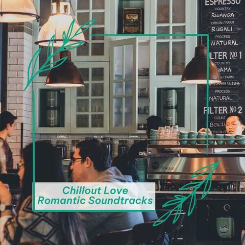 Chillout Love Romantic Soundtracks