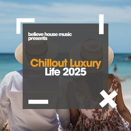 Chillout Luxury Life 2025