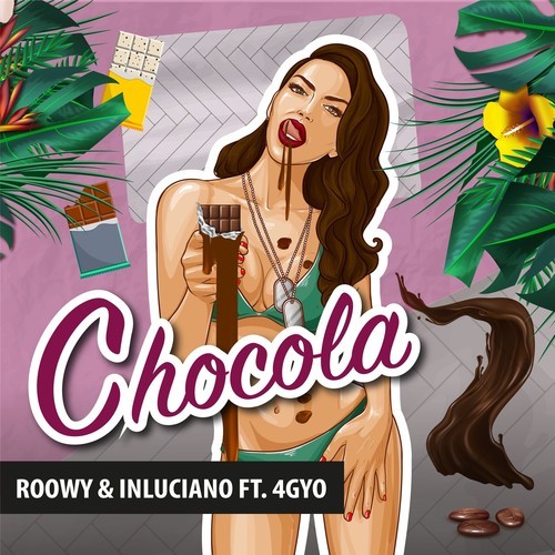 Roowy & Inluciano, 4GYO-Chocola