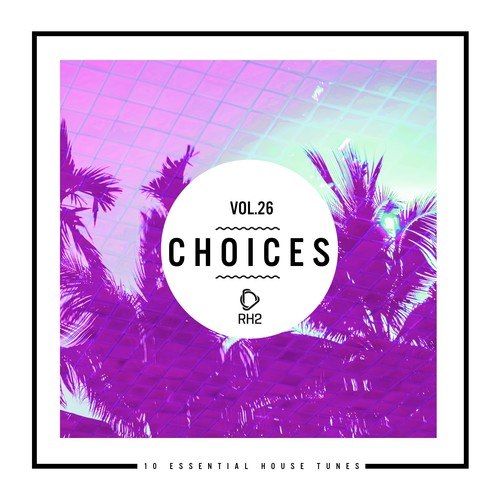 Various Artists-Choices - 10 Essential House Tunes, Vol. 26