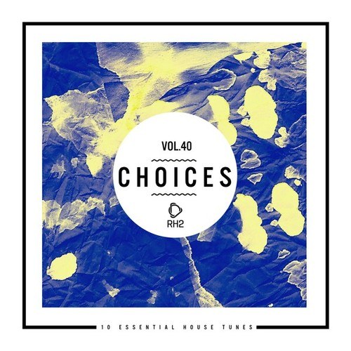 Various Artists-Choices - 10 Essential House Tunes, Vol. 40