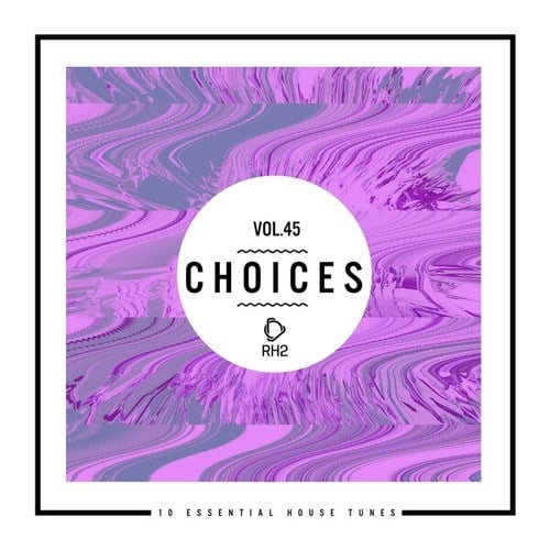 Various Artists-Choices - 10 Essential House Tunes, Vol. 45