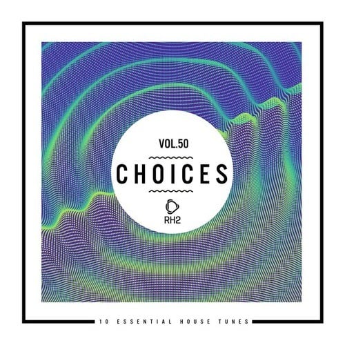 Various Artists-Choices - 10 Essential House Tunes, Vol. 50