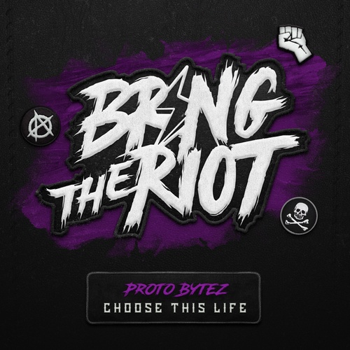 Proto Bytez -Choose This Life