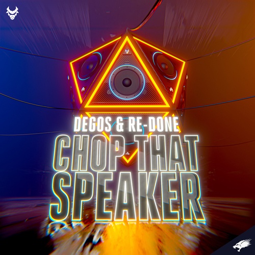 Degos & Re-Done-Chop That Speaker