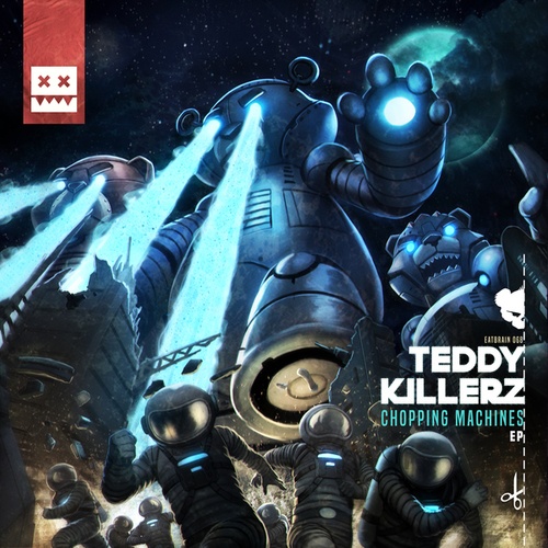Teddy Killerz-Chopping Machines EP