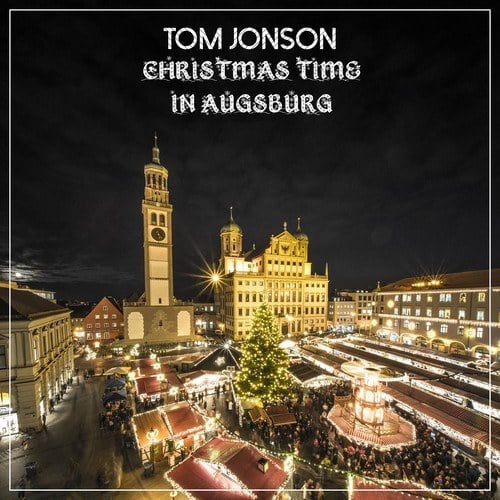Tom Jonson, Jon Thomas-Christmas Time in Augsburg (Jon Thomas Extended Remix)