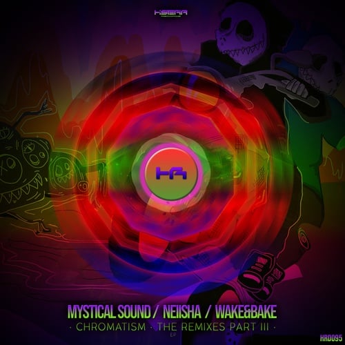 Wake&Bake, Bitsune, Mystical Sound, Neiisha-CHROMATISM the Remixes EP Part 3