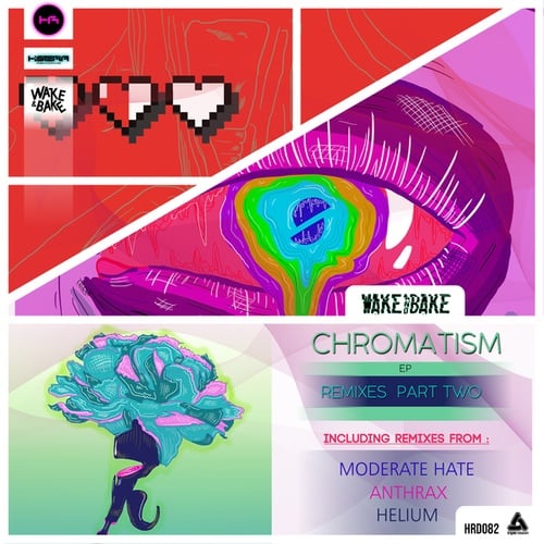 1312, Maria-Lea, Helium, Moderate Hate, Anthrax, Wake&Bake-CHROMATISM The Remixes EP Part Two