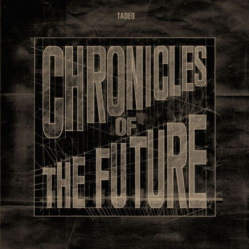 Tadeo-Chronicles Of The Future
