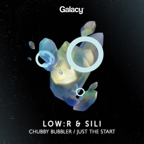 Low:R, SiLi-Chubby Bubbler / Just The Start