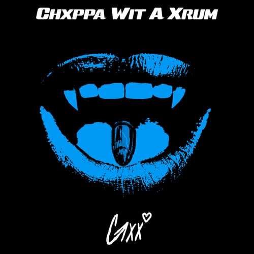 Chxppa Wit A Xrum