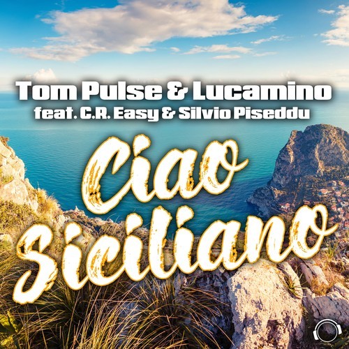 Tom Pulse, Lucamino, C.R. Easy, Silvio Piseddu-Ciao Siciliano