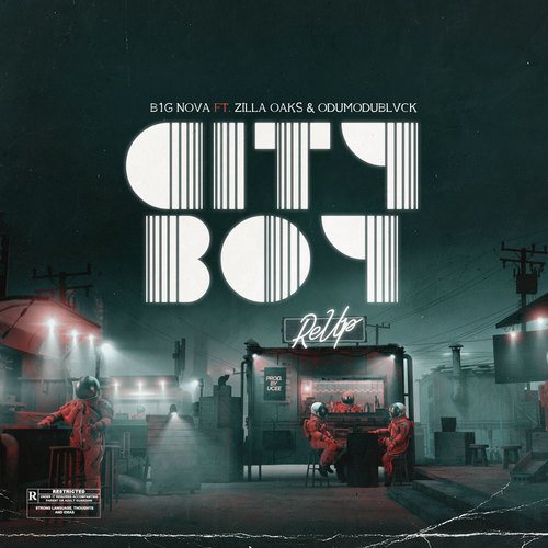 B1G NOVA, Zilla Oaks, Odumodublvck-City Boy Re-Up