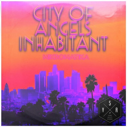 MIKROMATIKA-City of Angels Inhabitant