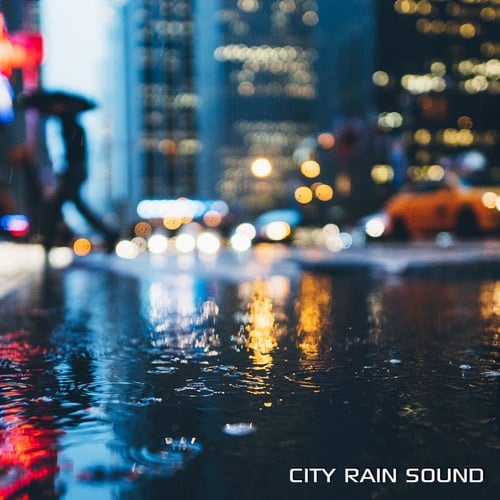 City Rain Sound (feat. Discovery Nature Soundscapes, Discovery Nature Sound, Discovery Rain Sound, Sounds Nature, Water Soundscapes & Rain Soundscapes)