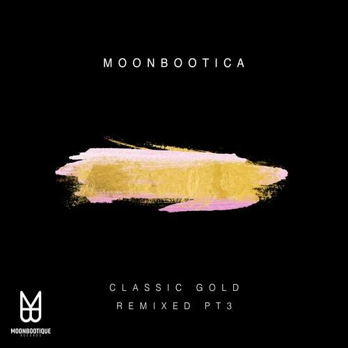 Moonbootica, Definition, David Jach, Ninetoes, Beatamines-Classic Gold Remixed (Pt.3)