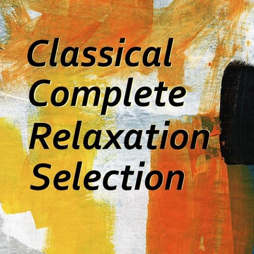 Royal Philharmonic Orchestra-Classical Complete Relaxation Selection