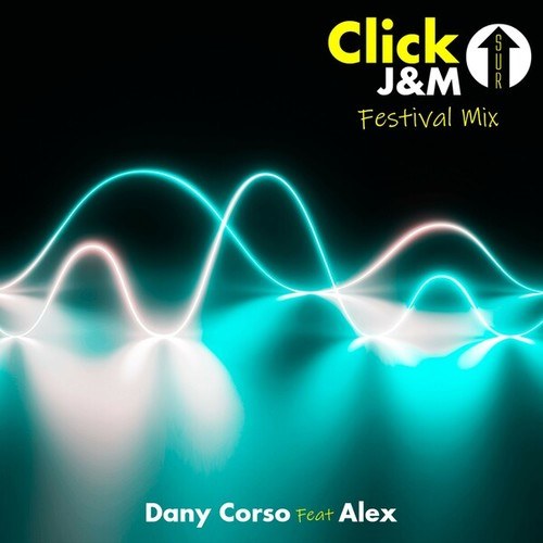 Dany Corso, ALEX-Click sur J&M (Festival Mix)