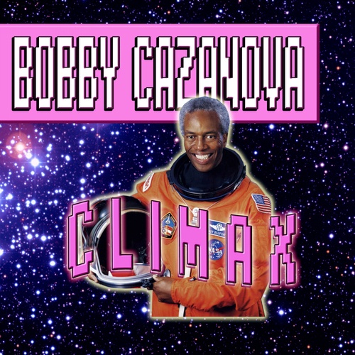 Bobby Cazanova-Climax